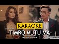 Timro Mutu Ma (Ekdev Limbu) - Karaoke With Lyrics || Yash Kumar || BasserMusic