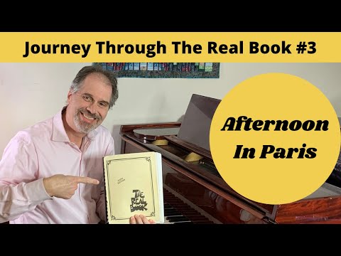 Afternoon In Paris: Journey Through The Real Book #3 (Jazz Piano Lesson)