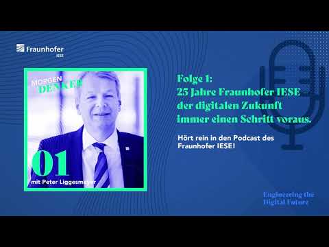 MORGEN DENKER (1): 25 Jahre Fraunhofer IESE – der digitalen Zukunft immer einen Schritt voraus