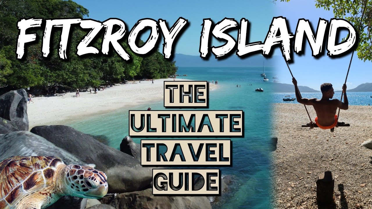 Everything you need to know before visiting Fitzroy Island.