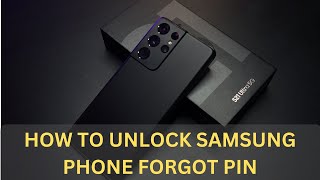 How to unlock a Samsung phone if you forget the PIN? Here’s the answer!
