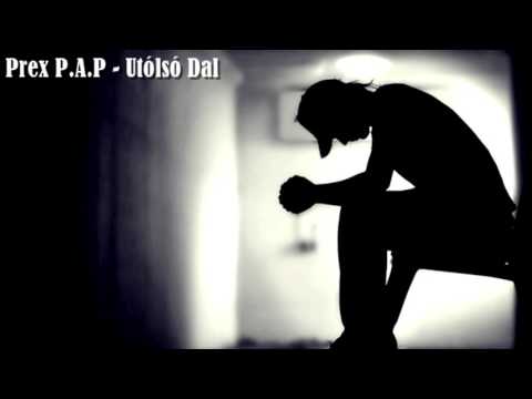 Prex P.A.P -  Utolsó Dal