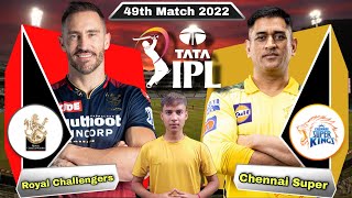 RCB vs CSK IPL 2022 49th Match Prediction & Dream11- 4th MAY| Bangalore vs Chennai | Pune #ipl2022