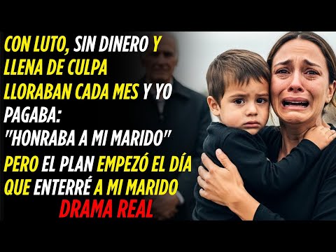 Mi marido murió.Mis suegros me sangraron: años pagándoles ‘por mi hijo’.La mentira nació en el ataúd