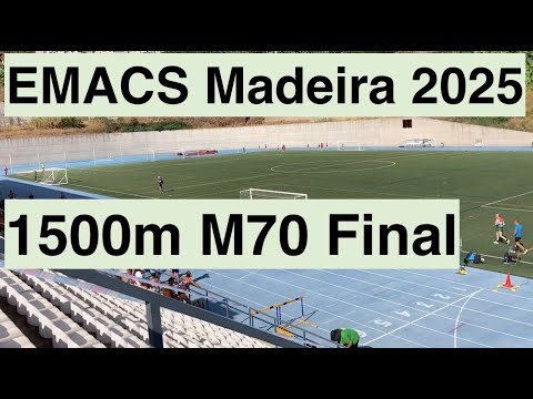 1500m M70 Final EMACS Madeira 2025 European Masters Athletics Stadia Championships