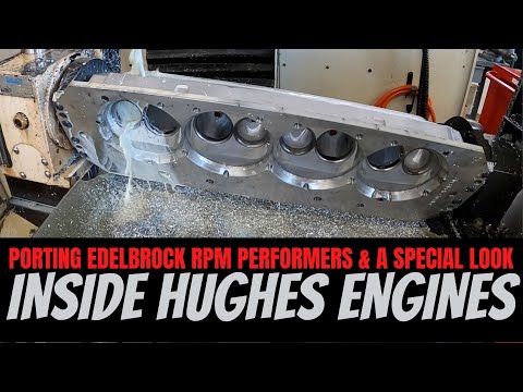 Porting Edelbrock RPM Performers & a Look Inside HUGHES ENGINES