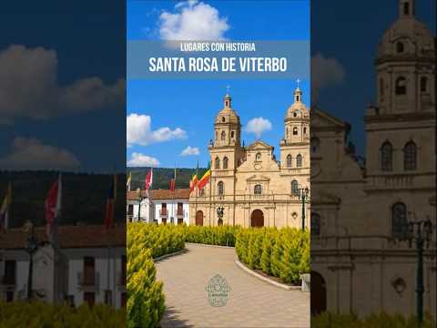 Lugares con historia. Santa Rosa de Viterbo. Colombia.