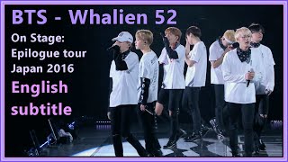 BTS - Whalien 52 from On Stage: Epilogue tour Japan 2016 [ENG SUB] [Full HD]