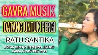 Download lagu GAVRA MUSIK_ DATANG UNTUK PERGI_ RATU SANTIKA_ LIVE IN RENGAS BANDUNG mp3