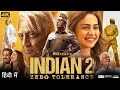 Indian 2 Full Movie In Hindi Dubbed Kamal Haasan Priya Bhavani Shankar Nedumdi HD Facts Review