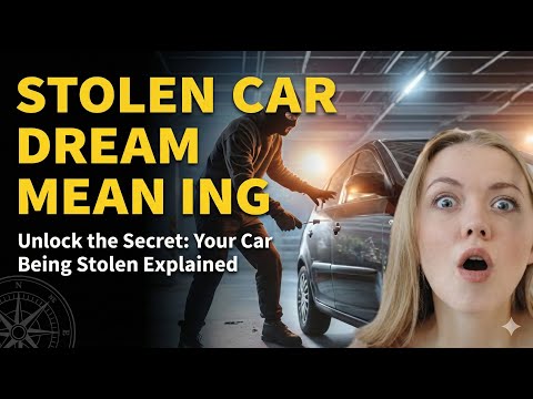 【DreamInterpretation】 Your Car Being Stolen Explained【Unlock the Secret】