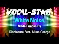 Disclosure Feat. Aluna George - White Noise (Karaoke Version) with Lyrics HD Vocal-Star Karaoke
