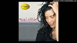 Toni Childs - Ultimate Collection - 10 - The Dead Are Dancing