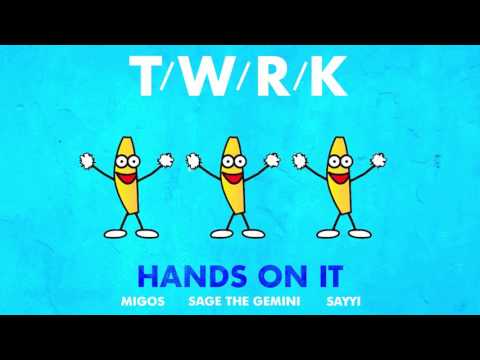T/W/R/K - Hands On It feat. Migos, Sage The Gemini & Sayyi (Lyric Video)