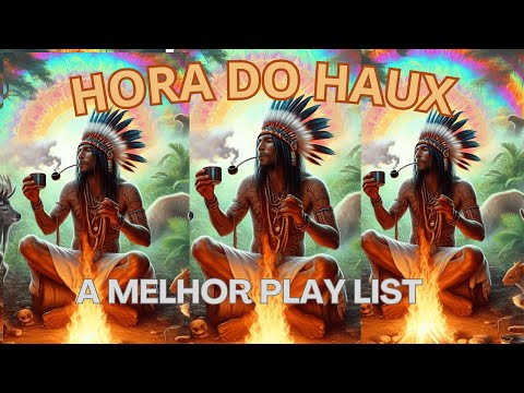 Hora do Haux - Na Força dos Txanas