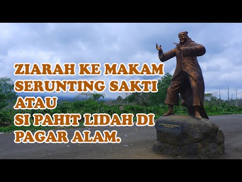 ZIARAH MAKAM SERUNTING SAKTI SI PAHIT LIDAH DI PAGAR ALAM.