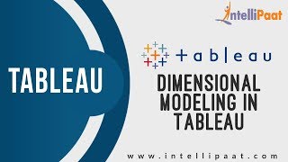 Dimensional Modeling in Tableau | Tableau Certification Training | Tableau Online | Intellipaat