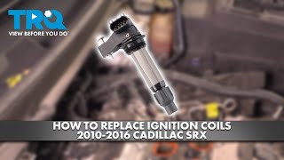 How to Replace Ignition Coils 2010-2016 Cadillac SRX