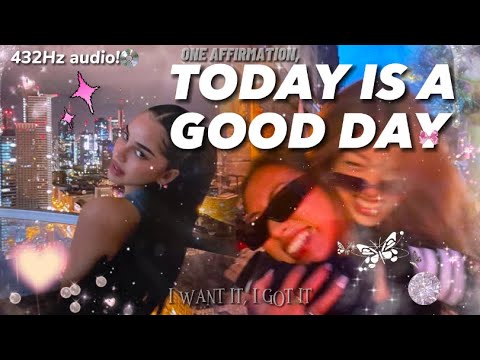 432Hz | Today is a good day! ONE AFFIRMATION!