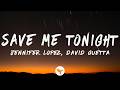 Jennifer Lopez, David Guetta - Save Me Tonight (Lyrics)