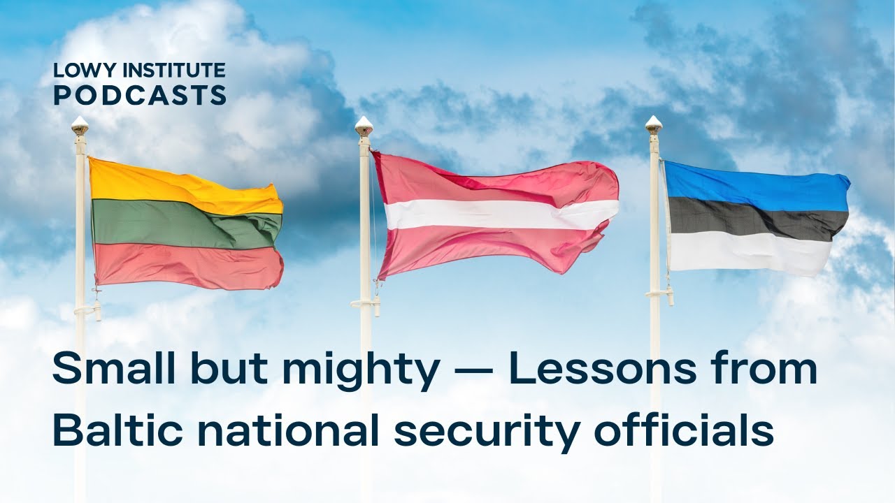 Small but mighty — Lessons from Baltic national security officials