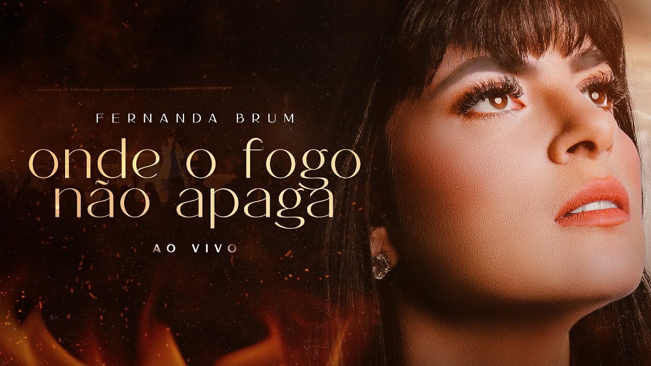 Fernanda Brum - Onde o Fogo Não Apaga (Ao Vivo)