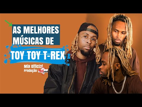As Melhores De TOY TOY T-REX (Mix Original) 2023
