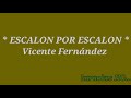 Vicente Fernández, ESCALON POR ESCALON (karaoke reeditado)