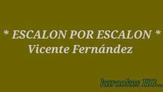 Vicente Fernández, ESCALON POR ESCALON (karaoke reeditado)