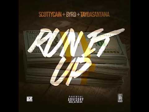 Scotty Cain "Run It Up" Feat. Byrd & Tayda Santana