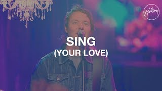 Sing (Your Love) - Hillsong Worship