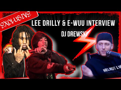 Lee Drilly & E-Wuu Exclusive Interview  - Dj Drewski