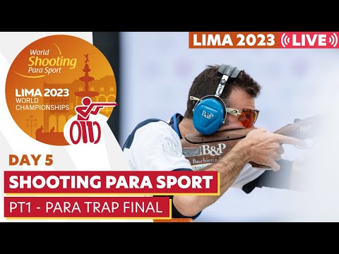 Lima 2023 | Day 5 | PT1 - Para Trap Final | WSPS World Championships