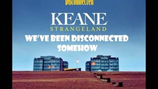 Keane - Disconnected (Lyrics)