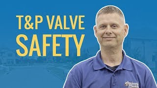 Water Heater T&P Valve Safety 