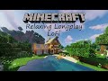 Minecraft Relaxing Longplay - Building a Quiet Home + LoFi (No Commentary) [17.1]