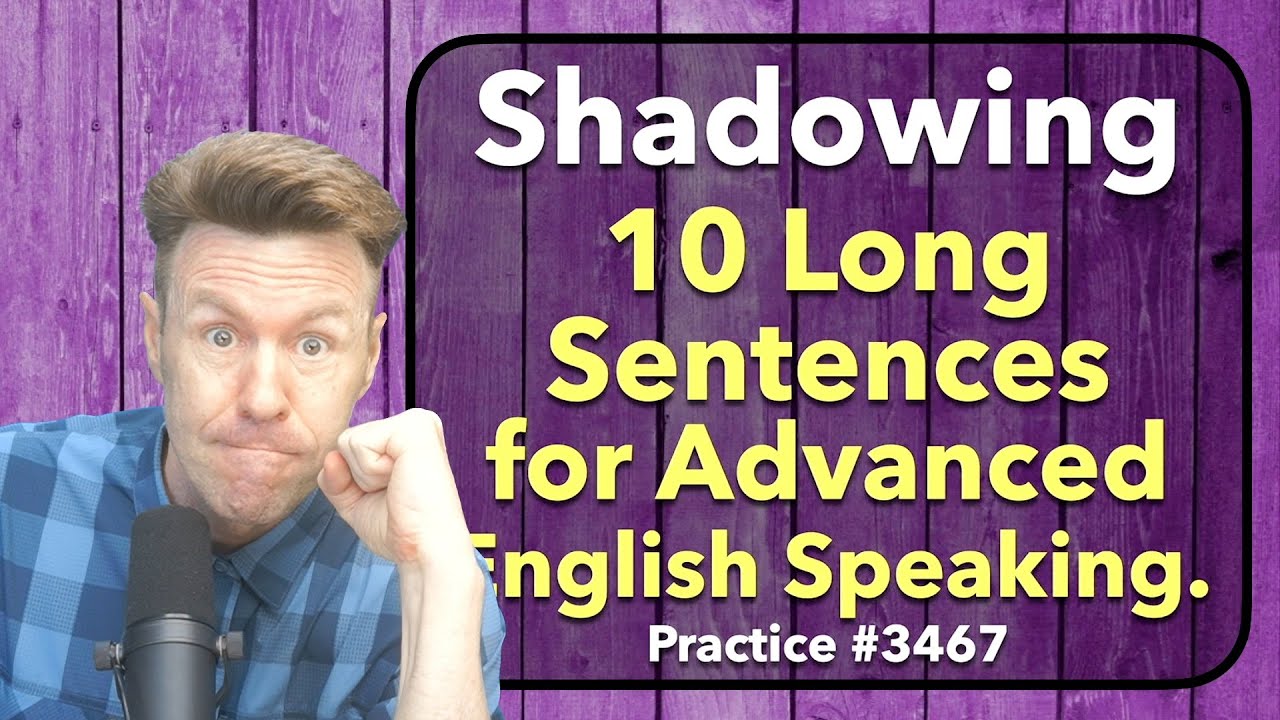 SHADOWING Long Sentences for Practice SPEAKING English Repeat-After-Me