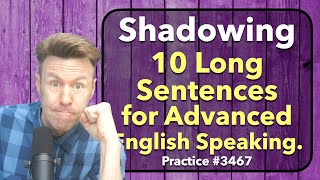 SHADOWING Long Sentences for Practice SPEAKING English Repeat-After-Me