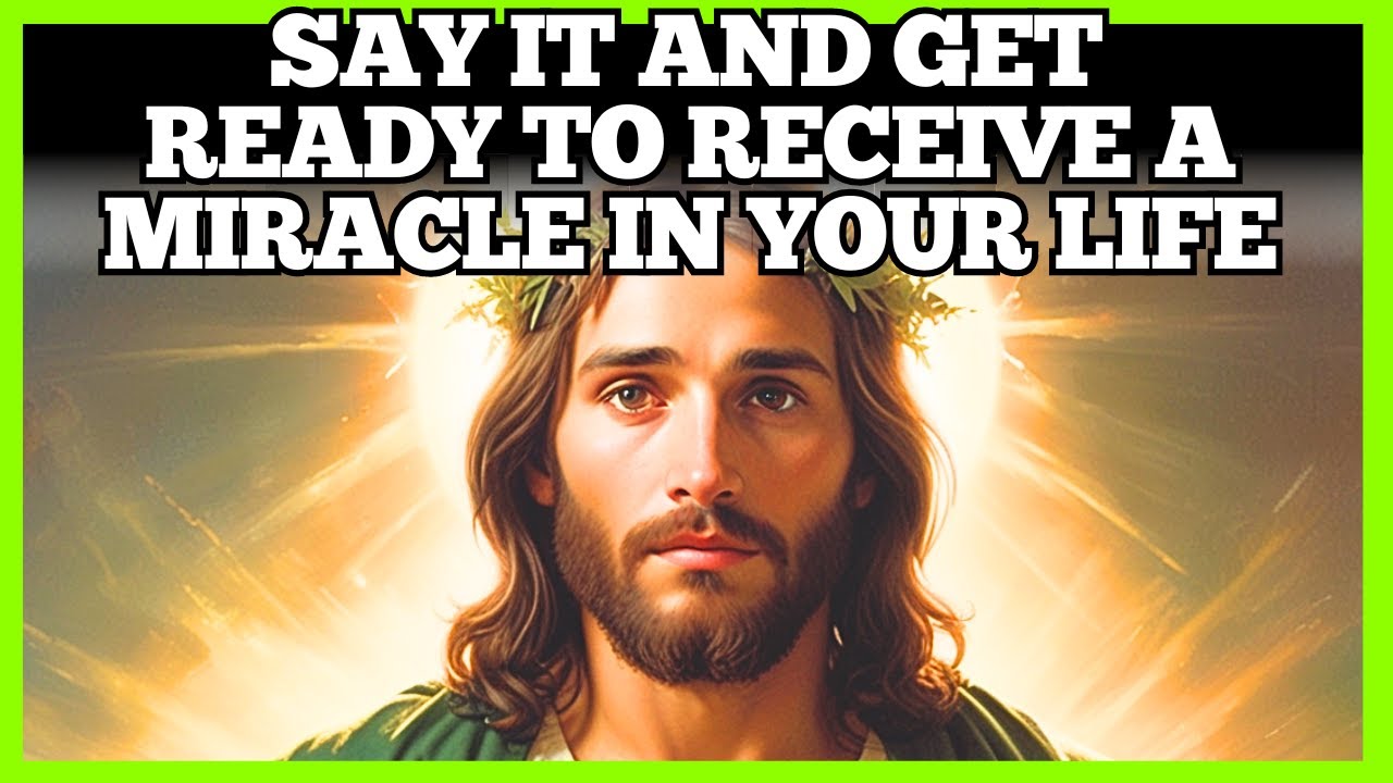 SAY THIS PRAYER TODAY AND RECEIVE THE MIRACLE !