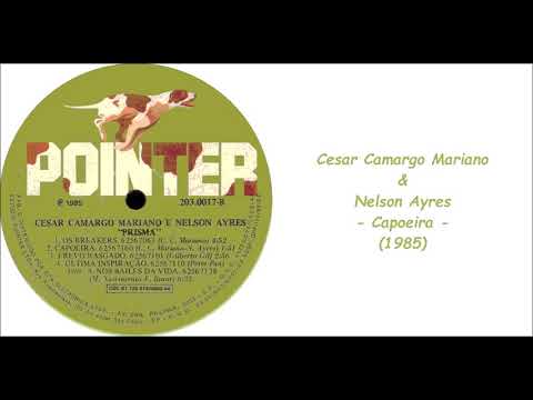 Cesar Camargo Mariano & Nelson Ayres - Capoeira (1985)