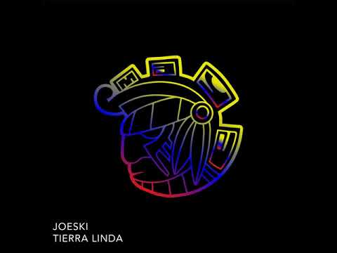 Joeski _ Tierra Linda   (Original Mix)