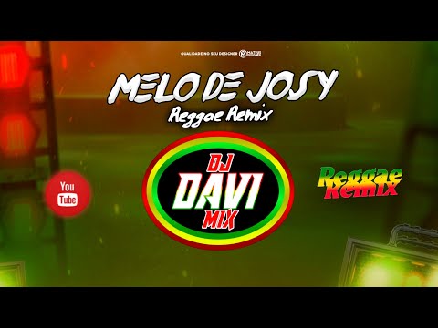 Melo de Josy Reggae Remix Mix