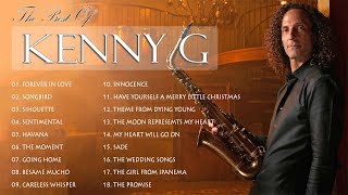 The Best Songs Of Kenny G Best Saxophone Love Songs 2021 Kenny G Greatest Hits Full Album 2021
