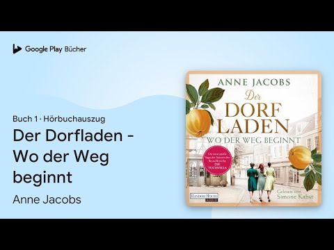„Der Dorfladen - Wo der Weg beginnt, Buch 1“ von Anne Jacobs · Hörbuchauszug