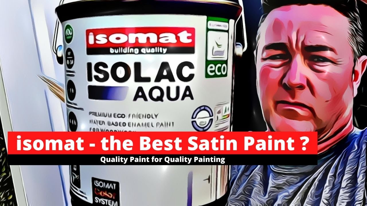 the Best Satin Paint for woodwork - Isomat Isolac Aqua Satin