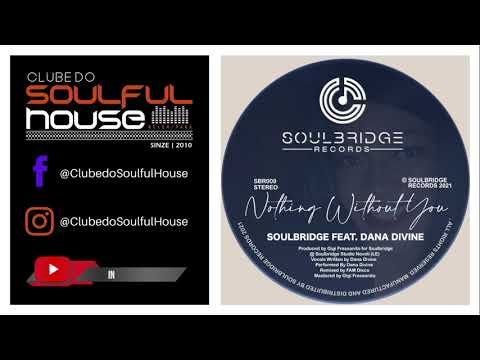 Soulbridge Feat. Dana Divine - Nothing Without You (FAM Disco Mix)