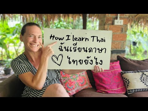 How to become fluent in Thai - if I'm doing it then you can do it too!