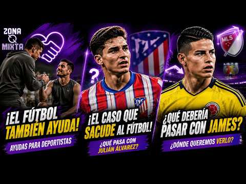 JULIÁN ÁLVAREZ EN EL OJO DEL HURACÁN + ¿QUÉ DEBERÍA PASAR CON JAMES?