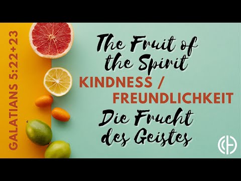 Gal 5,22: Freundlichkeit + Güte - Die Frucht des Geistes - Gottesdienst Calvary Chapel Heidelberg