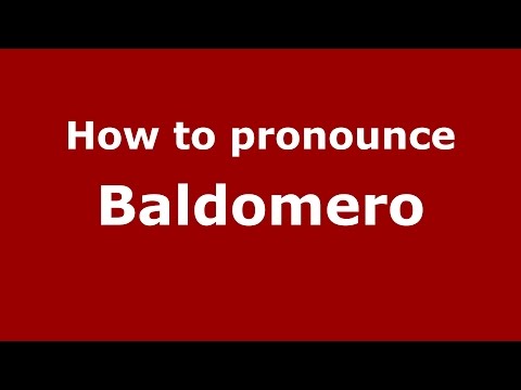 How to pronounce Baldomero
